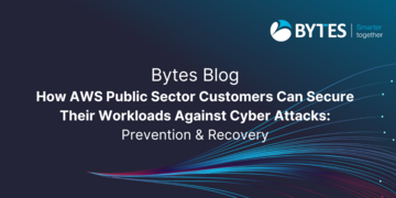 How AWS Public Sector Customers Can Secure Their Workloads Against Cyber Attacks: Prevention and Recovery